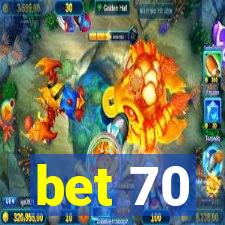 bet 70